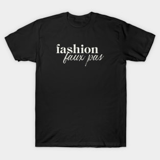 Fashion faux pas T-Shirt